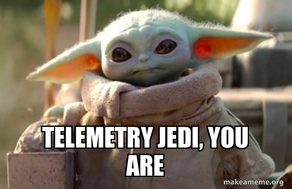 Open Telemetry Meme Telemetry Jedi, you are - Baby Yoda looking at you Meme Generator