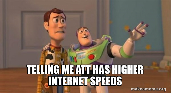 Telling me ATT has higher internet speeds - Buzz and Woody (Toy Story ...