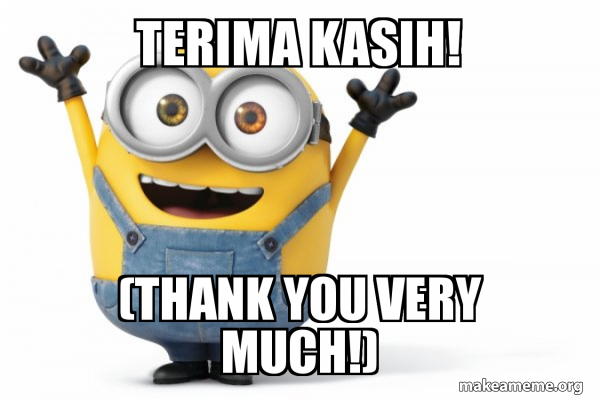 Terima Kasih! (Thank you very much!) - Happy Minion Meme Generator