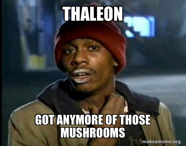 Thaleon Got anymore of those mushrooms - Dave Chappelle Junkie Y'all ...
