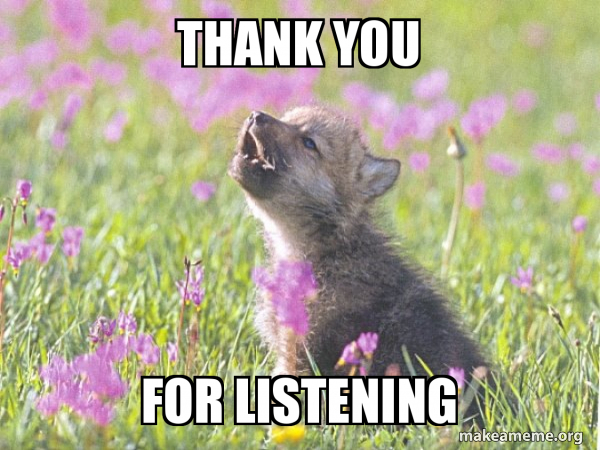 Thank You For Listening Baby Insanity Wolf Make A Meme