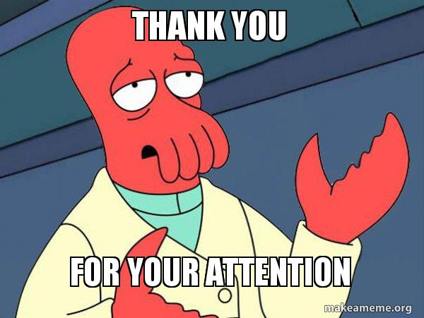 Thank You For Your Attention Tricky Zoidberg Meme Generator thank-you-for-your-attention-tricky-zoidberg-meme-generator
