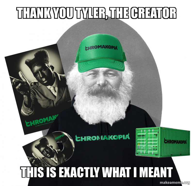 Thank You Tyler The Creator This Is Exactly What I Meant Meme Generator