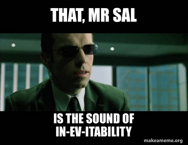 THAT, MR SAL IS THE SOUND OF IN-EV-ITABILITY - Agent Smith from the ...