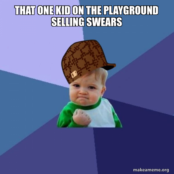 Scumbag Success Kid meme