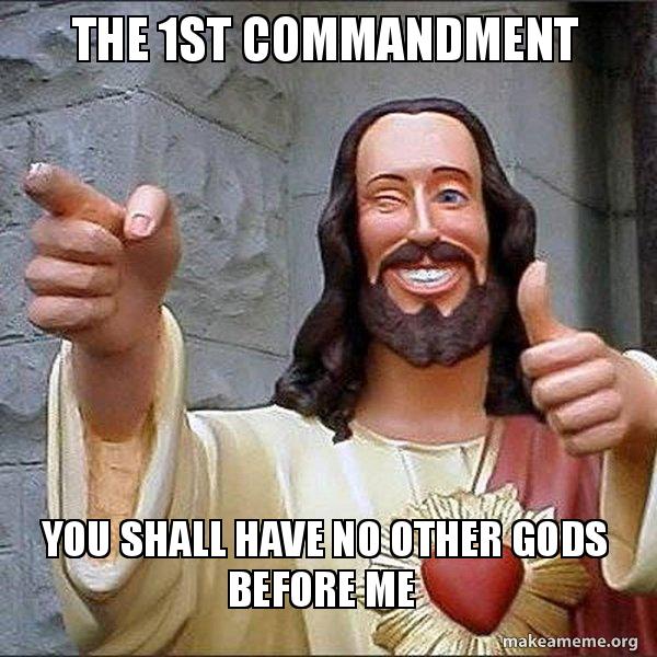 The 1st Commandment You shall have no other gods before me - Cool Jesus ...