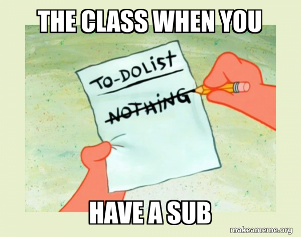 The class when you have a sub - To Do List - Nothing Meme Generator