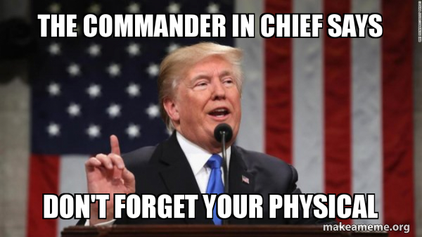 The Commander in Chief says don't forget your physical - Donald Trump ...