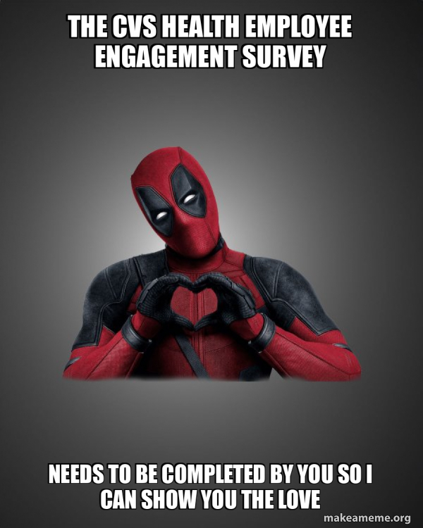 The CVS health Employee Engagement Survey Needs to be completed by you ...