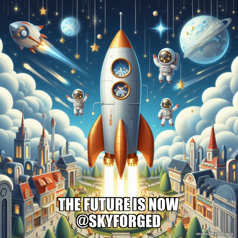 The future is now @Skyforged Meme Generator