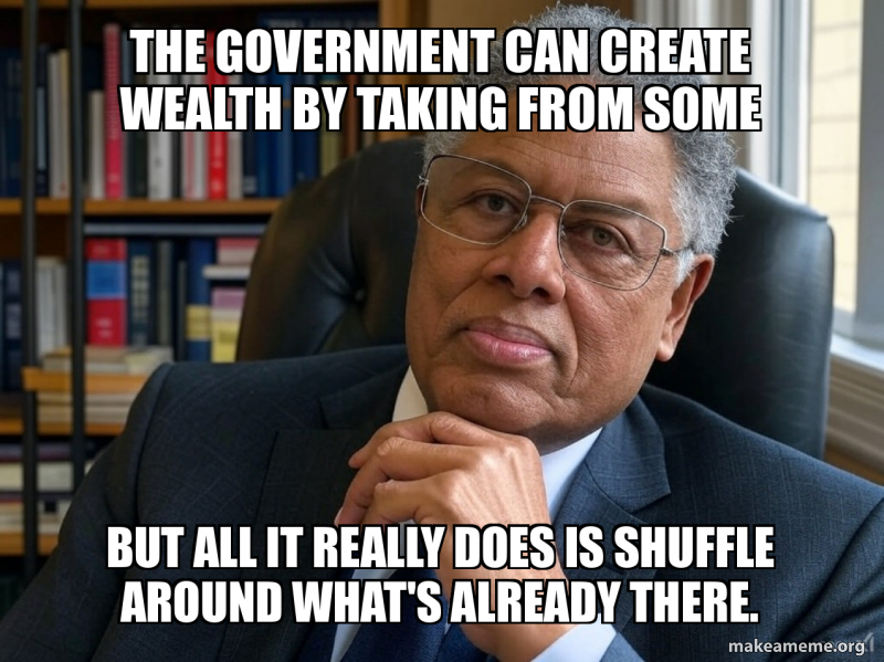 The government can create wealth by taking from some But all it really ...
