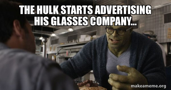 Hulk - These are Confusing Times meme