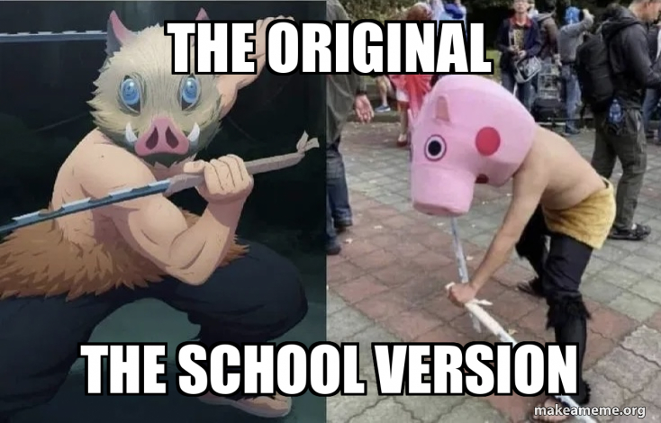 The original The school version Meme Generator