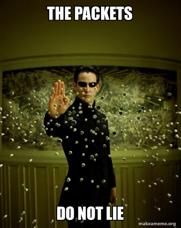 The Packets Do Not Lie - Neo Stopping Bullets Meme Generator