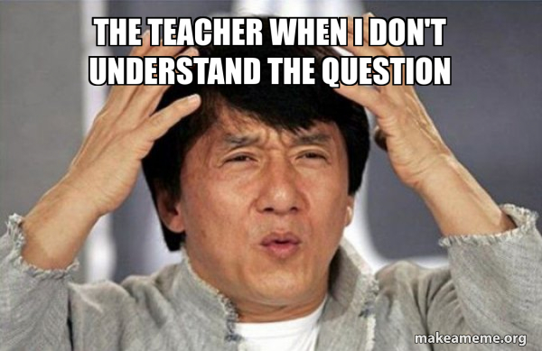 the teacher when I don't understand the question - Jackie Chan Why ...