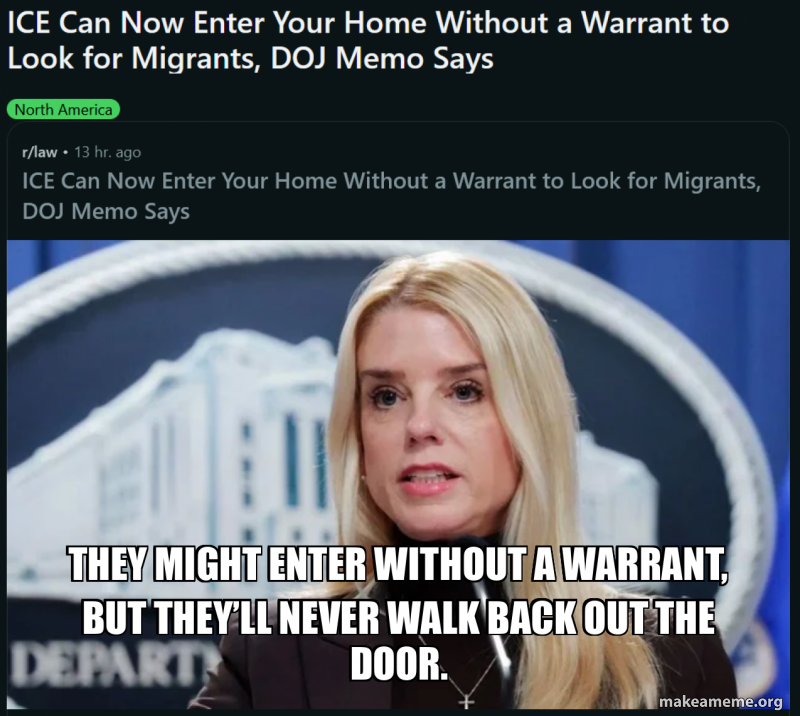 They might enter without a warrant, but they’ll never walk back out the ...
