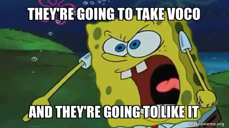 Going In Meme They're going to take voco and they're going to like it Meme Generator