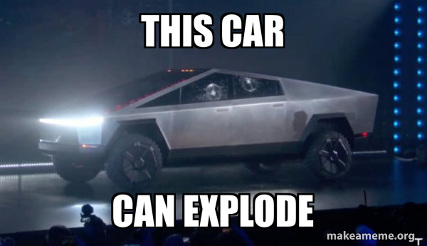 Exploding Car Meme This car Can explode - Tesla Truck Meme Generator