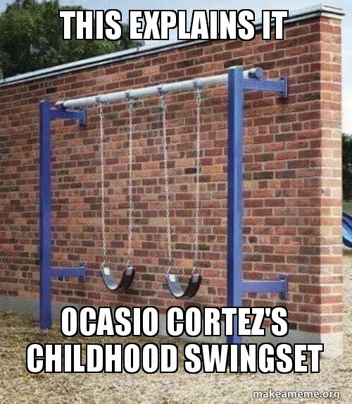 this explains it ocasio cortez's childhood swingset Meme Generator