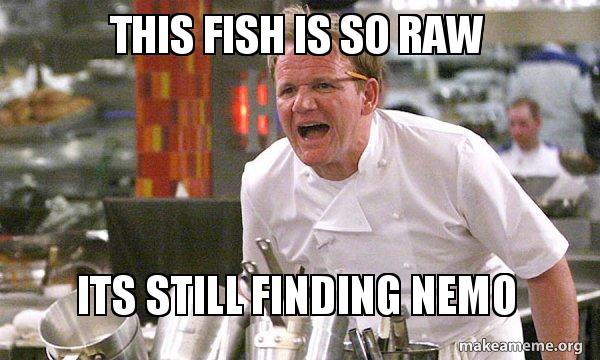 THIS FISH IS SO RAW ITS STILL FINDING NEMO - Gordon Ramsay Hell's ...