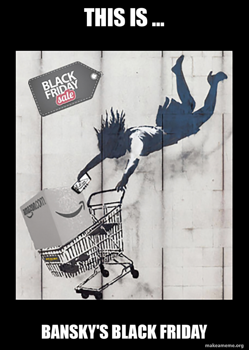 This is ... Bansky's Black friday - Babylonokia Meme Generator