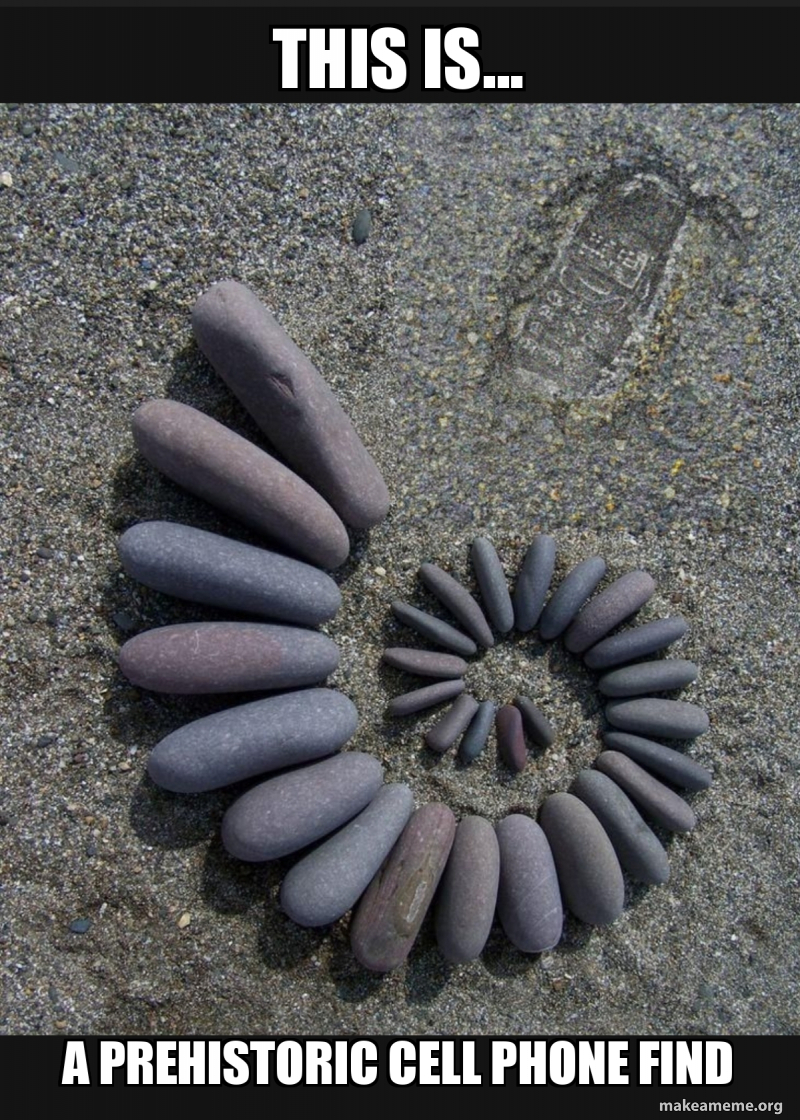 This is... A prehistoric cell phone find - Babylonokia Meme Generator