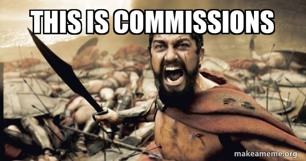 This is commissions - The 300 Meme Generator