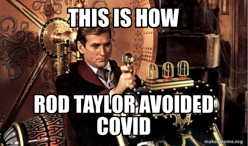 How Rood Meme this is how rod taylor avoided Covid Meme Generator