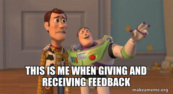 This is me when giving and receiving feedback - Buzz and Woody (Toy ...