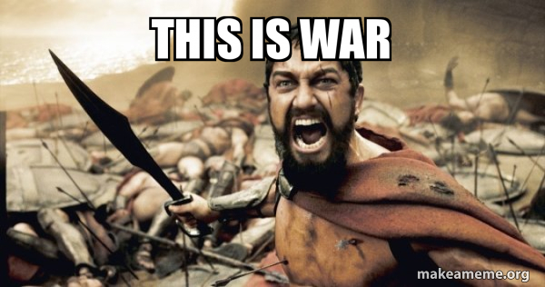 this is war - The 300 | Make a Meme