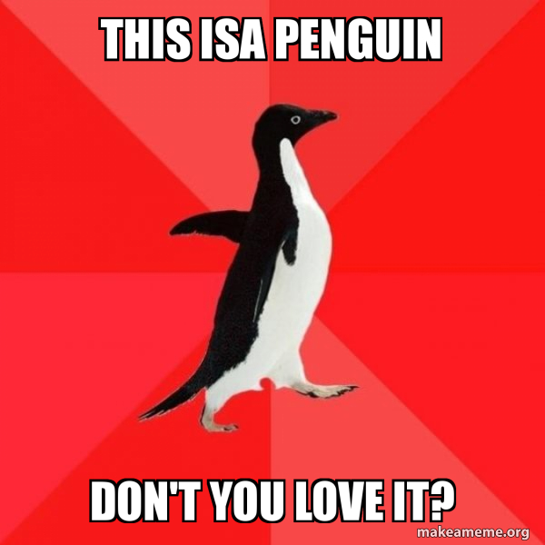 Socially Awesome Penguin meme