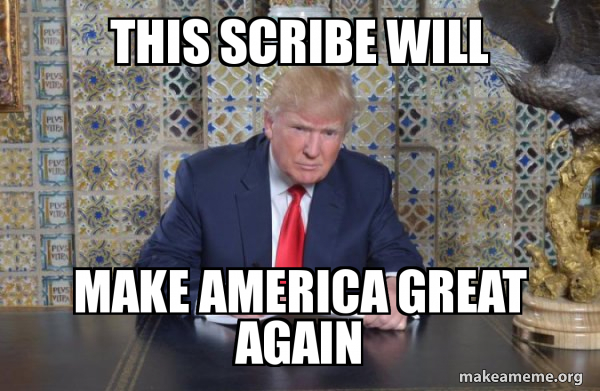 This Scribe Will Make America Great Again Donald Trump Writing Speech 