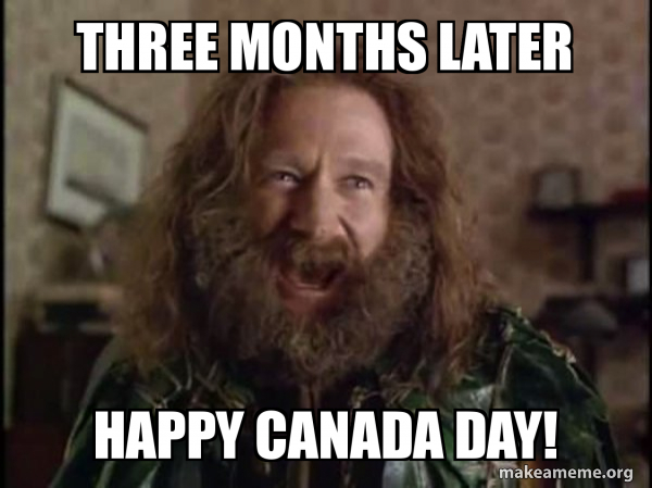 Three months later Happy Canada Day! - Robin Williams - What year is it ...