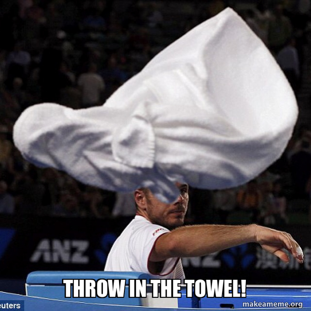 THROW IN THE TOWEL! Meme Generator