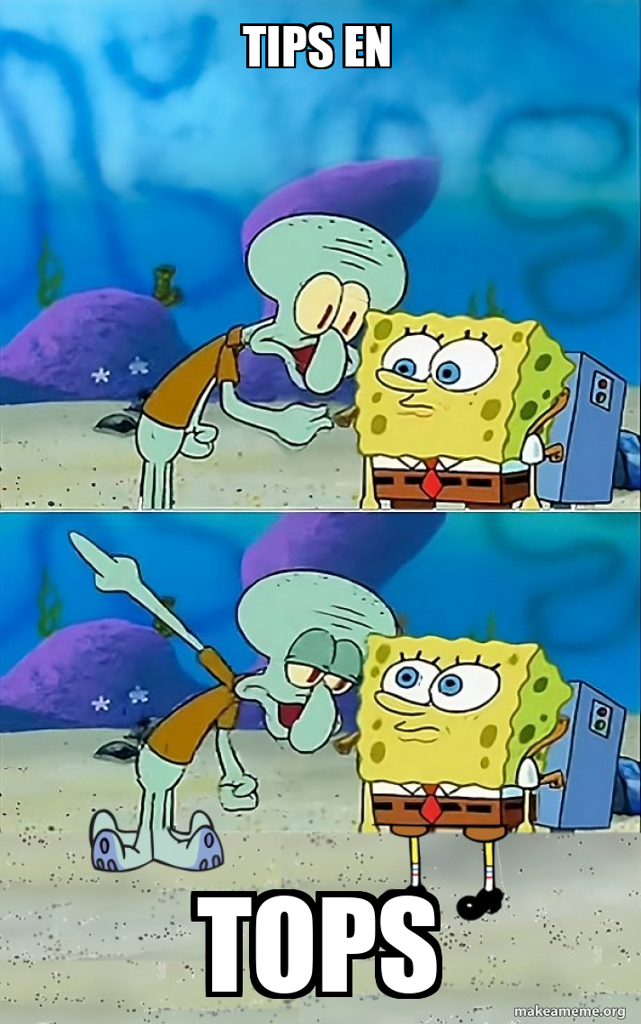 Tips Words Meme tips en tops - Talk To Spongebob Meme Generator