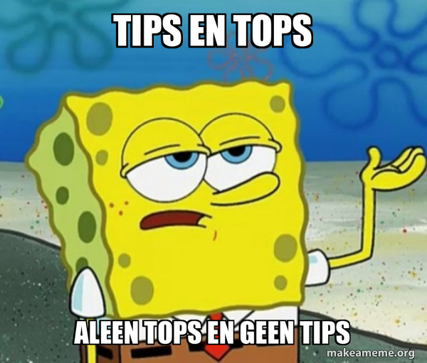 tips-en-tops-aleen-tops-en-geen-tips-tough-spongebob-meme-generator