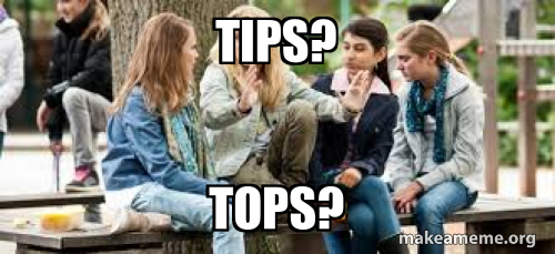 Tips? Tops? Meme Generator