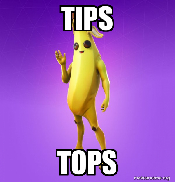 tips tops - Peely Meme Generator