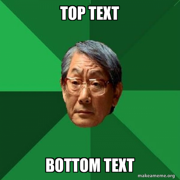 High Expectations Asian Father meme