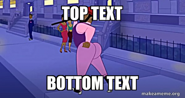 Top Text Meme top text bottom text - Axel in Harlem Meme Generator