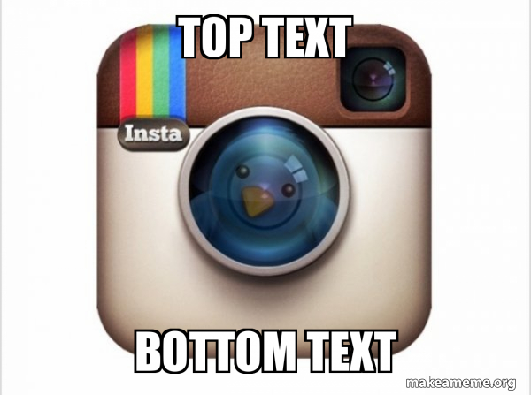 Top Text Meme Top Text Bottom Text - Instagram twitter Meme Generator