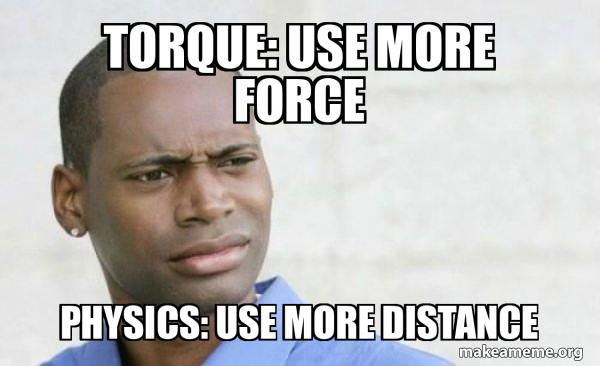 Torque: Use more Force Physics: Use more Distance - Confused Black Man ...