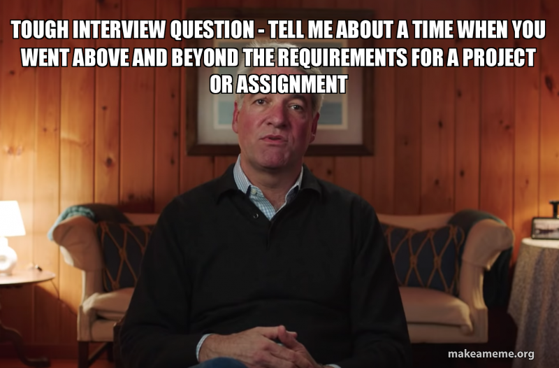 tough interview question tell me about a time when you tell me about a time when