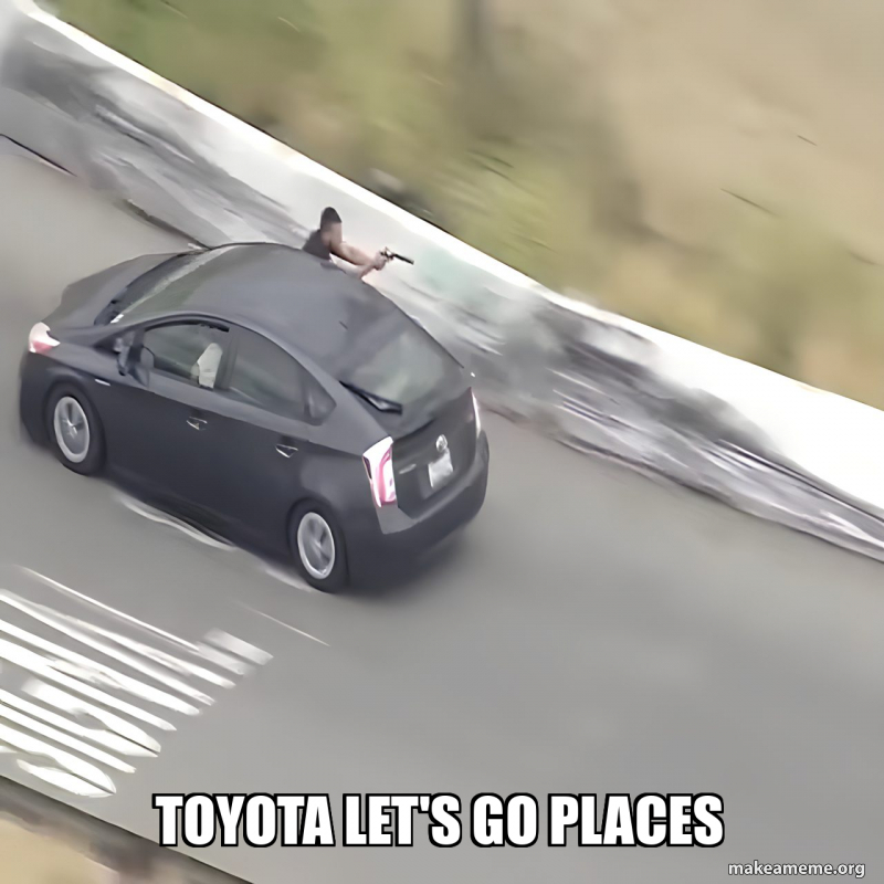 Toyota let's go places Meme Generator