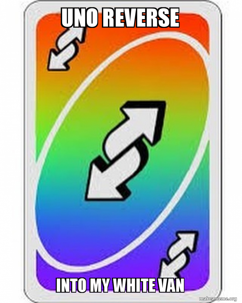 Uno Reverse Card Memes Uno Reverse Card Memes