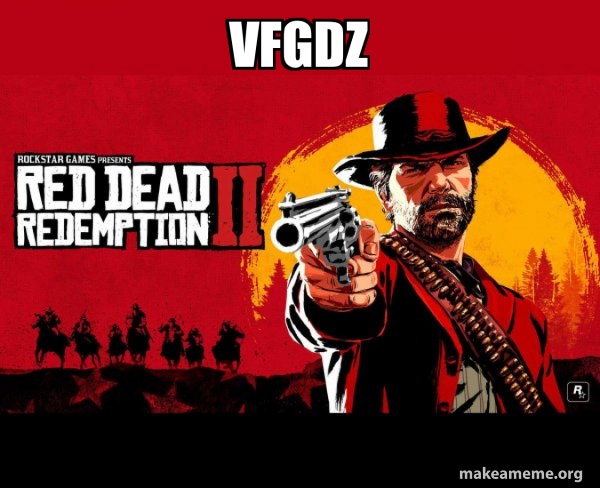 Red Dead Redemption Two ( RDR2 ) meme