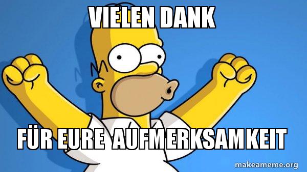 Vielen Dank Für Eure Aufmerksamkeit Gif Vielen Dank fÃ¼r eure Aufmerksamkeit - Happy Homer Meme Generator