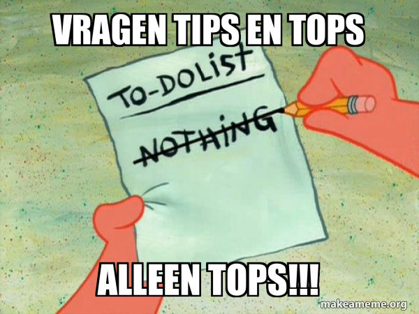 Tips Words Meme vragen tips en tops alleen tops!!! - TO-DO List Meme Generator