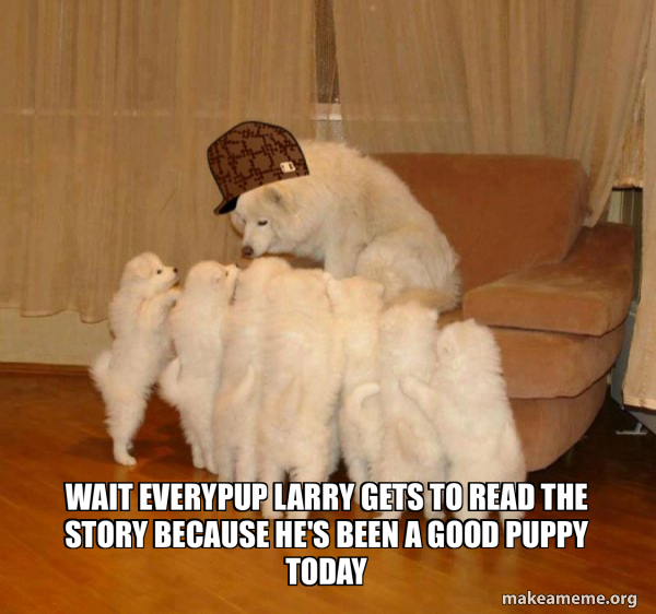 Scumbag Storytelling Dog meme