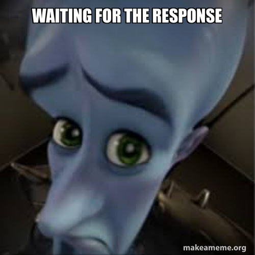 waiting for the response Meme Generator